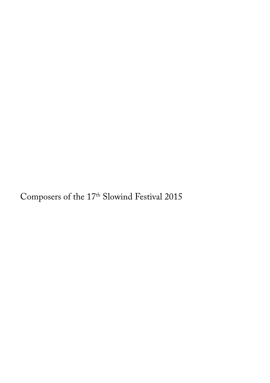Composers of the 17Th Slowind Festival 2015 Modern, the Ensemble Intercontemporain, the Minguet Quartet and the Munich Chamber Orchestra