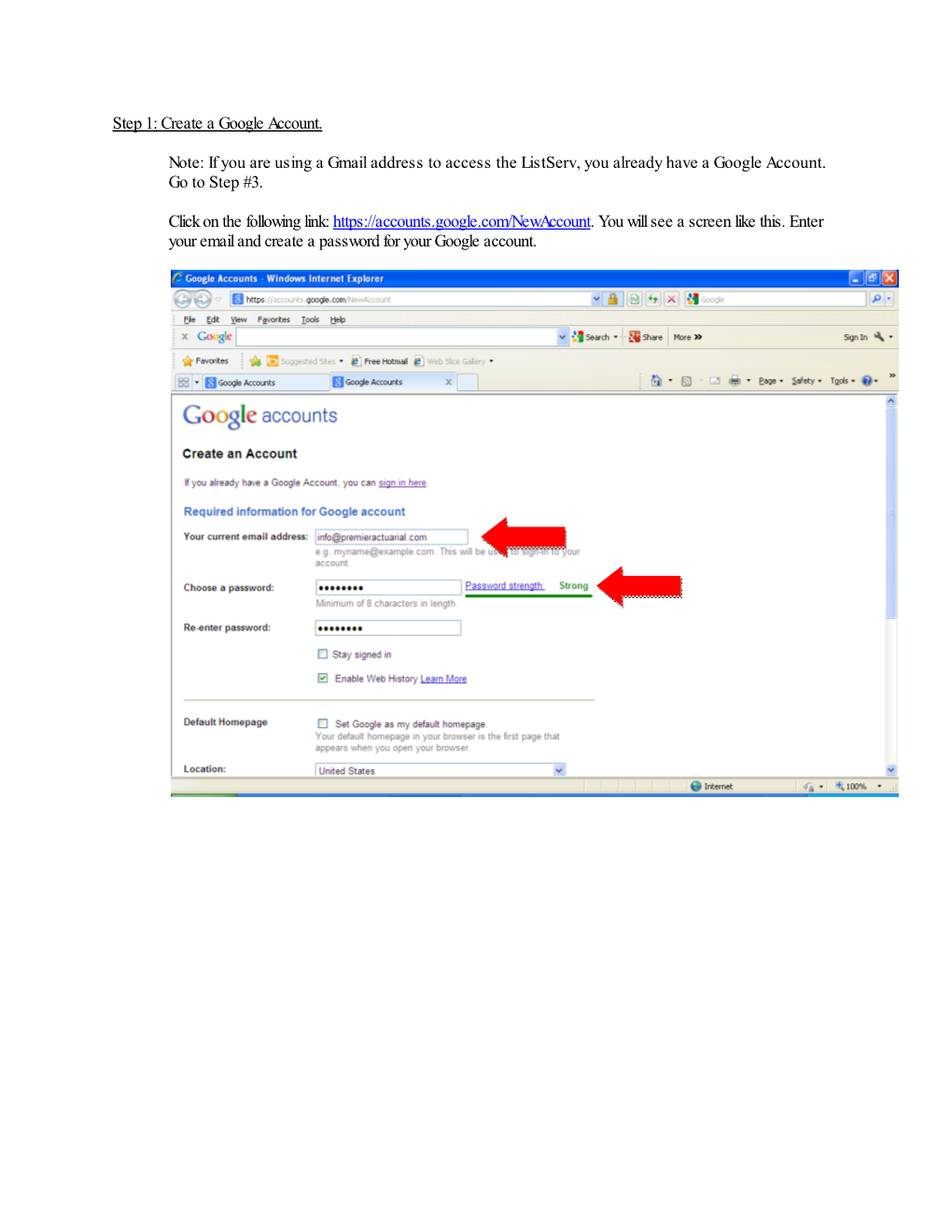 Step 1: Create a Google Account. Note: If You Are Using a Gmail