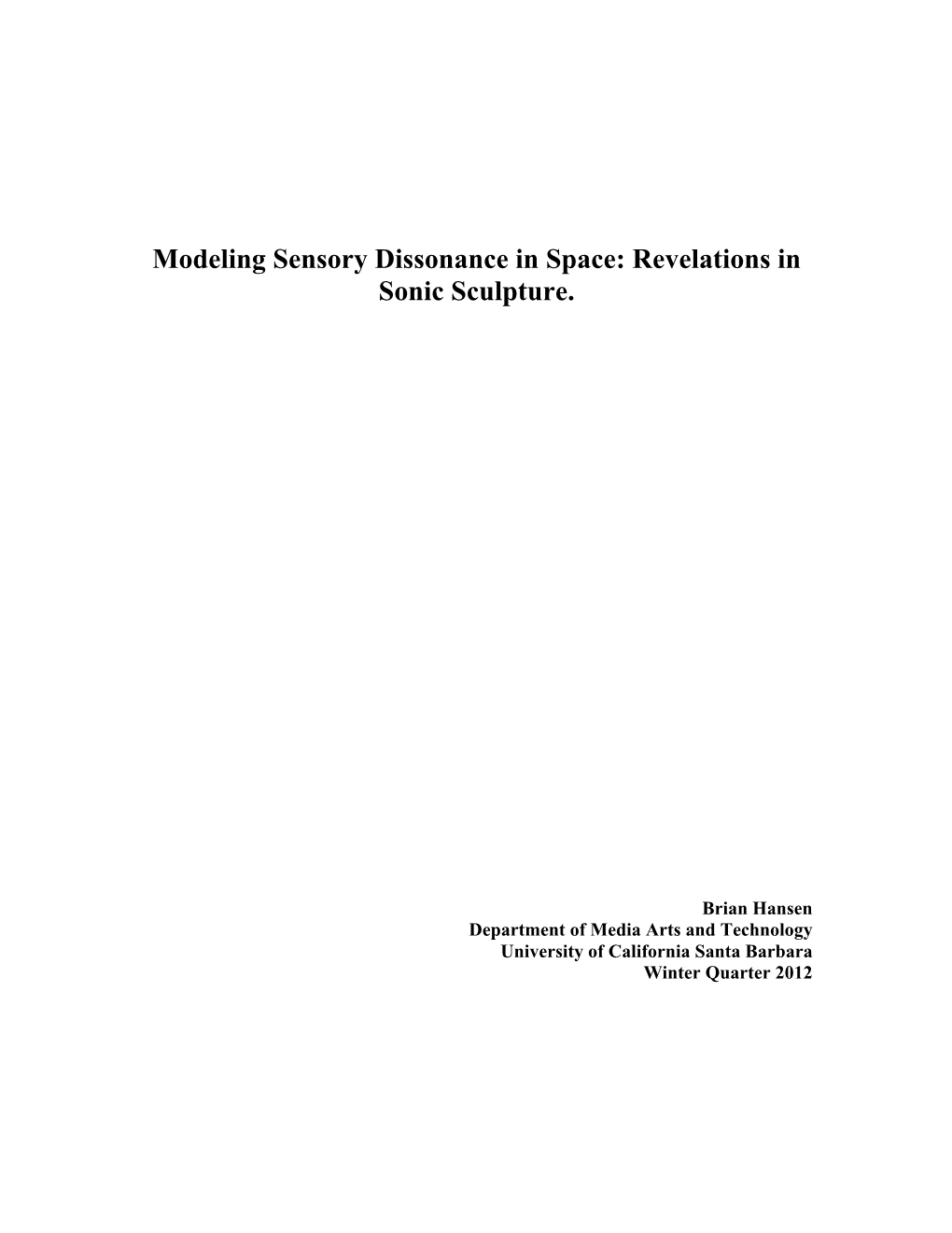 Modeling Sensory Dissonance in Space: Revelations in Sonic Sculpture