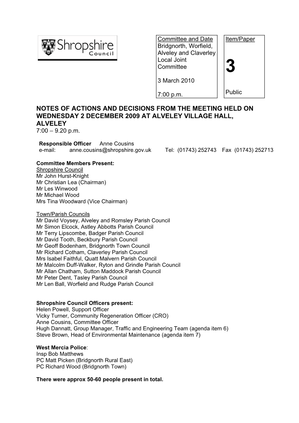 NOTES of ACTIONS and DECISIONS from the MEETING HELD on WEDNESDAY 2 DECEMBER 2009 at ALVELEY VILLAGE HALL, ALVELEY 7:00 – 9.20 P.M