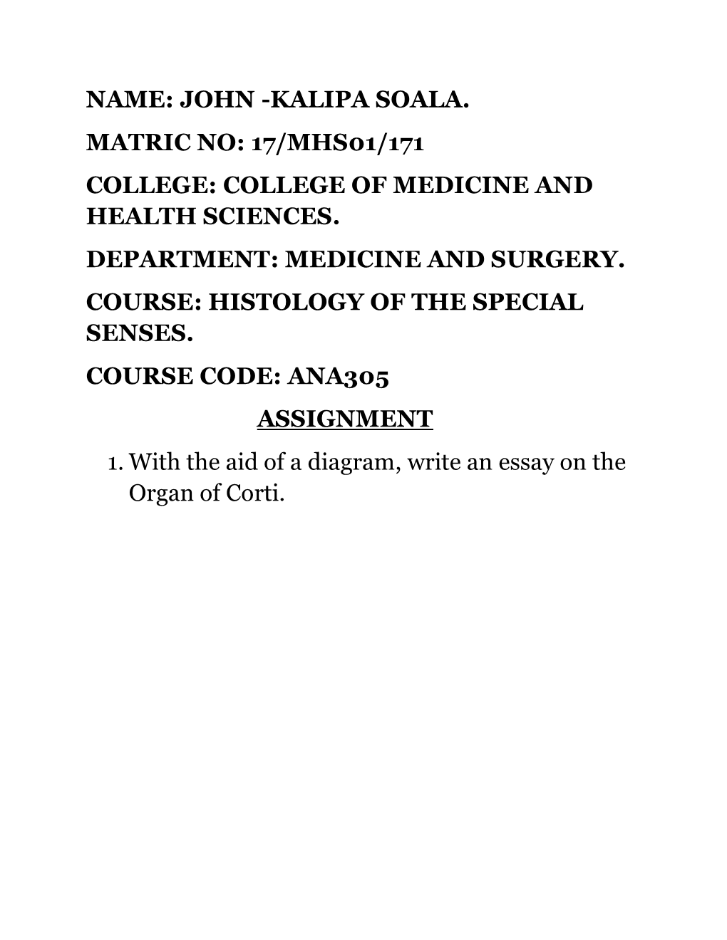 Name: John -Kalipa Soala. Matric No: 17/Mhs01/171 College: College of Medicine and Health Sciences