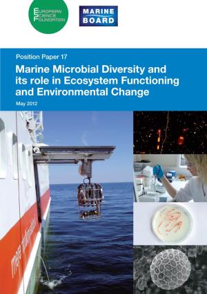 Marine Microbial Diversity and Its Role in Ecosystem Functioning and Environmental Change May 2012 Marine Board