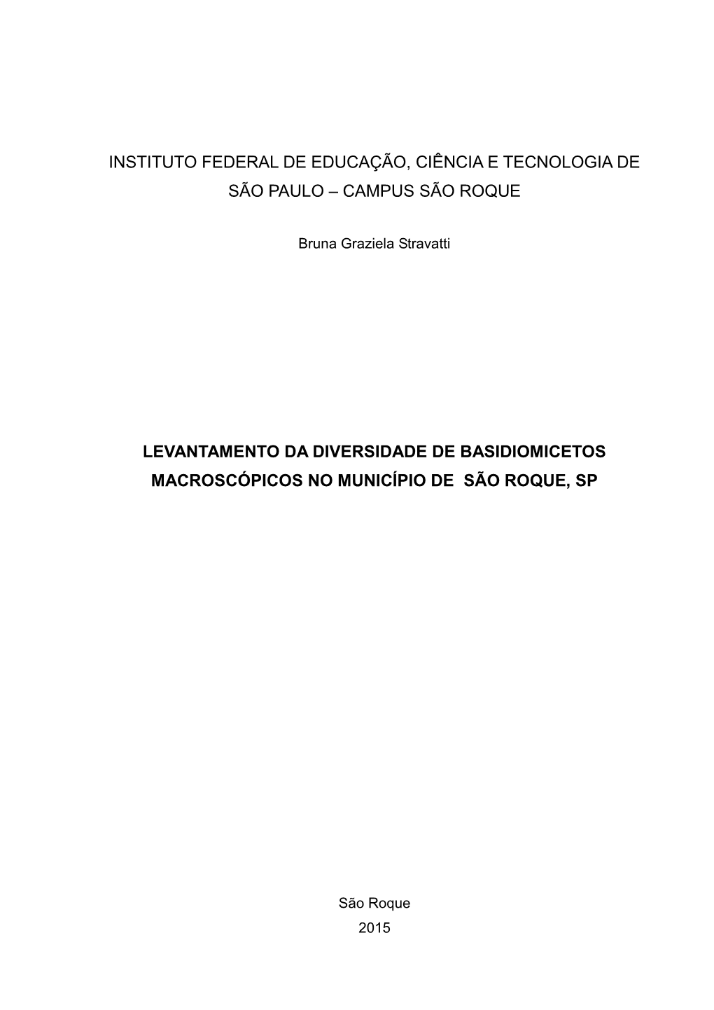 Levantamento Dos Fungos Decompositores De Madeira (Fungi