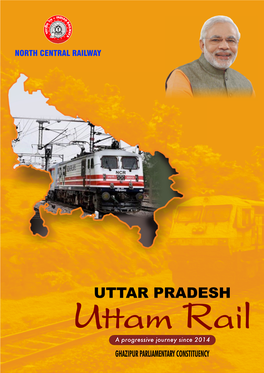 GHAZIPUR PARLIAMENTARY CONSTITUENCY Uttar Pradesh, the Most Populous State of Nation Is Served by North Central Railway Along with Northern, North Eastern M