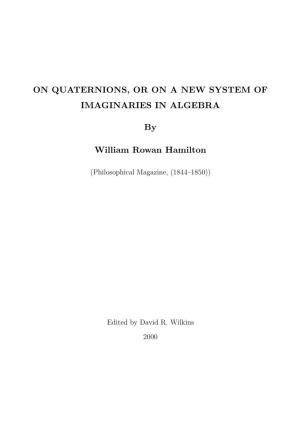 On Quaternions; Or on a New System of Imaginaries in Algebra