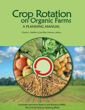 Crop Rotation on Organic Farms a PLANNING MANUAL