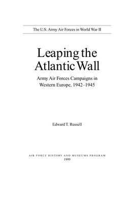 Leaping the Atlantic Wall Army Air Forces Campaigns in Western Europe, 1942–1945