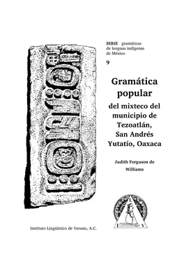 Gramática Popular Del Mixteco Del Municipio De Tezoatlán, San Andrés Yutatío, Oaxaca