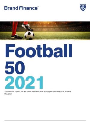 The Annual Report on the Most Valuable and Strongest Football Club Brands May 2021 Contents