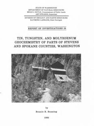 Tin. Tungsten. and Molybdenum Geochemistry of Parts of Stevens and Spokane Counties, Washington