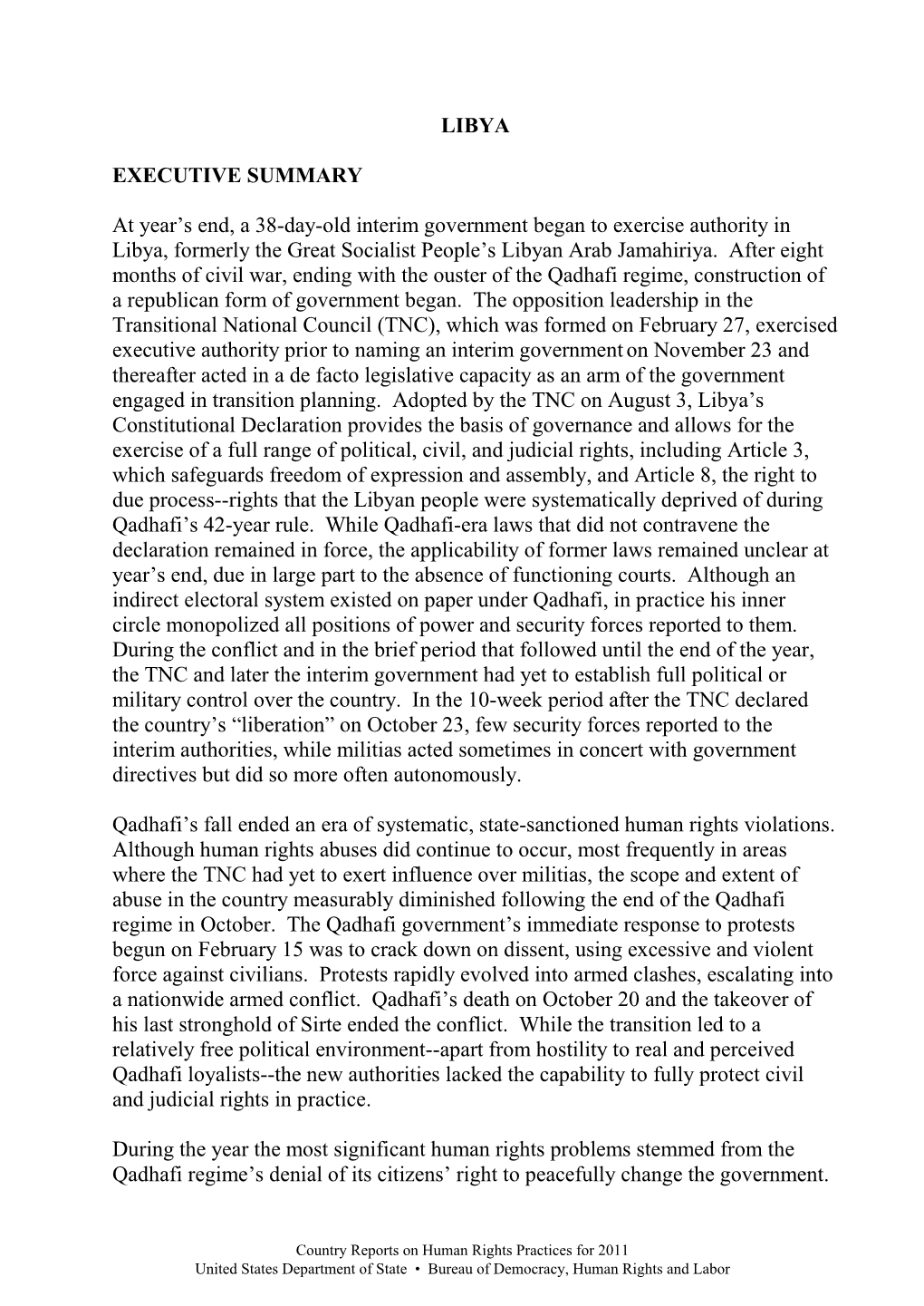 LIBYA EXECUTIVE SUMMARY at Year's End, a 38-Day-Old Interim Government Began to Exercise Authority in Libya, Formerly the Grea