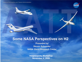 Some NASA Perspectives on H2 Presented by Steven Schneider NASA Glenn Research Center