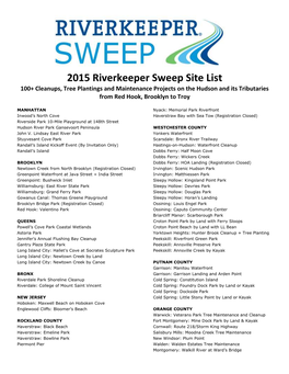 2015 Riverkeeper Sweep Site List 100+ Cleanups, Tree Plantings and Maintenance Projects on the Hudson and Its Tributaries from Red Hook, Brooklyn to Troy