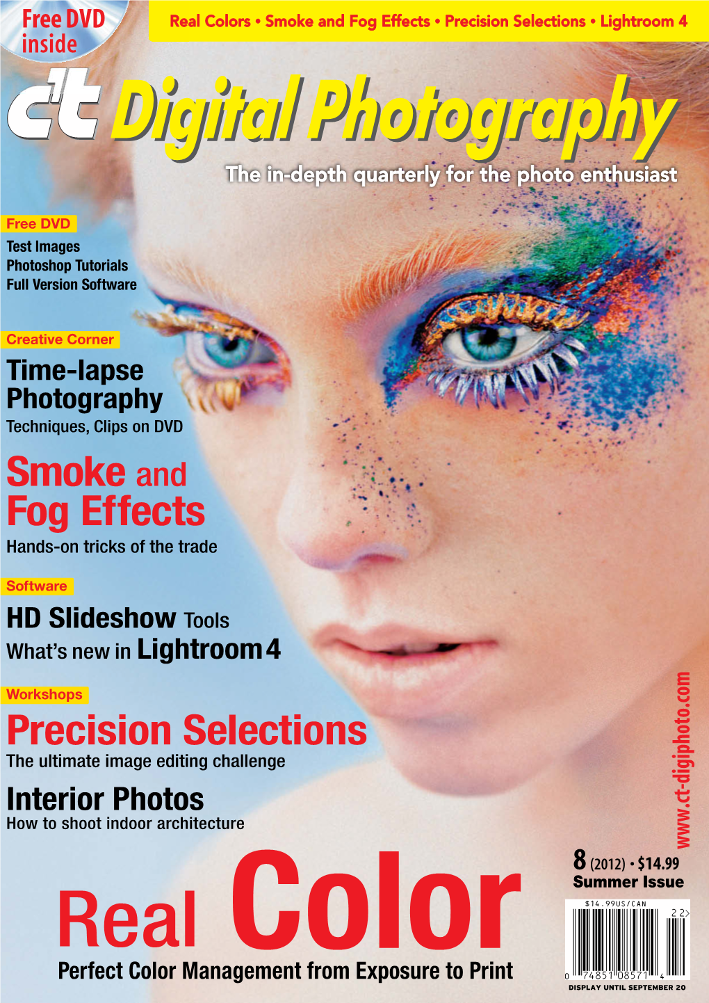 Real Colors • Smoke and Fog Effects • Precision Selections • Lightroom 4 Inside Digitaldigital Photographyphotography the In-Depth Quarterly for the Photo Enthusiast