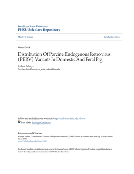 Distribution of Porcine Endogenous Retrovirus (PERV) Variants in Domestic and Feral Pig Rashmi Acharya Fort Hays State University, R Acharya@Mail.Fhsu.Edu