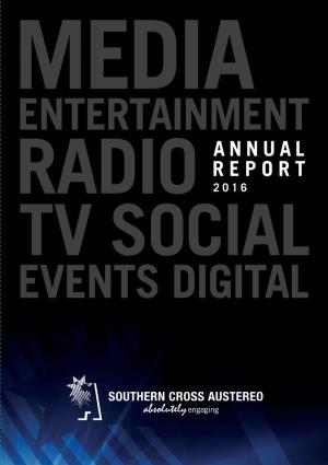 ANNUAL REPORT RADIO 2016 TV SOCIAL EVENTS DIGITAL 2 Southern Cross Austereo Annual Report Radio Stations #1 Radio Group 78 in Australia