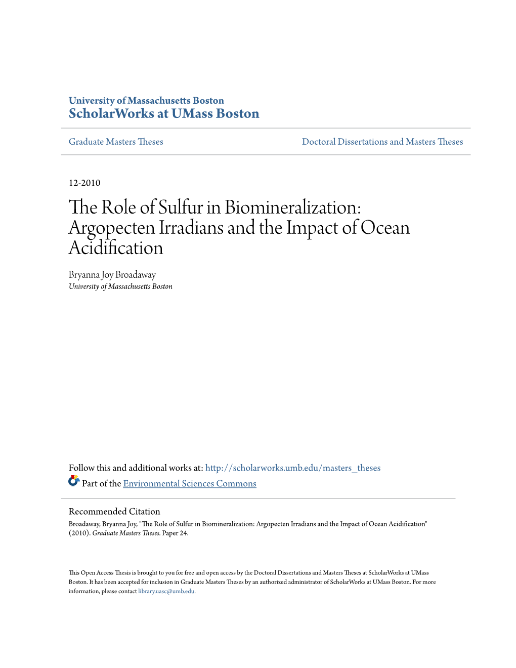 The Role of Sulfur in Biomineralization: Argopecten Irradians and the Impact of Ocean Acidification Bryanna Joy Broadaway University of Massachusetts Boston