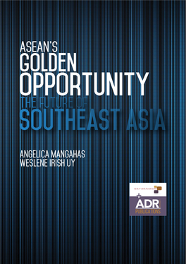 ASEAN's Golden Opportunity: the Future of Southeast Asia