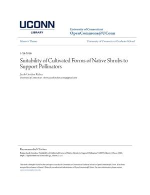 Suitability of Cultivated Forms of Native Shrubs to Support Pollinators Jacob Gordon Ricker University of Connecticut - Storrs, Jacob.Ricker.Scout@Gmail.Com