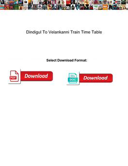 Dindigul to Velankanni Train Time Table Mitula