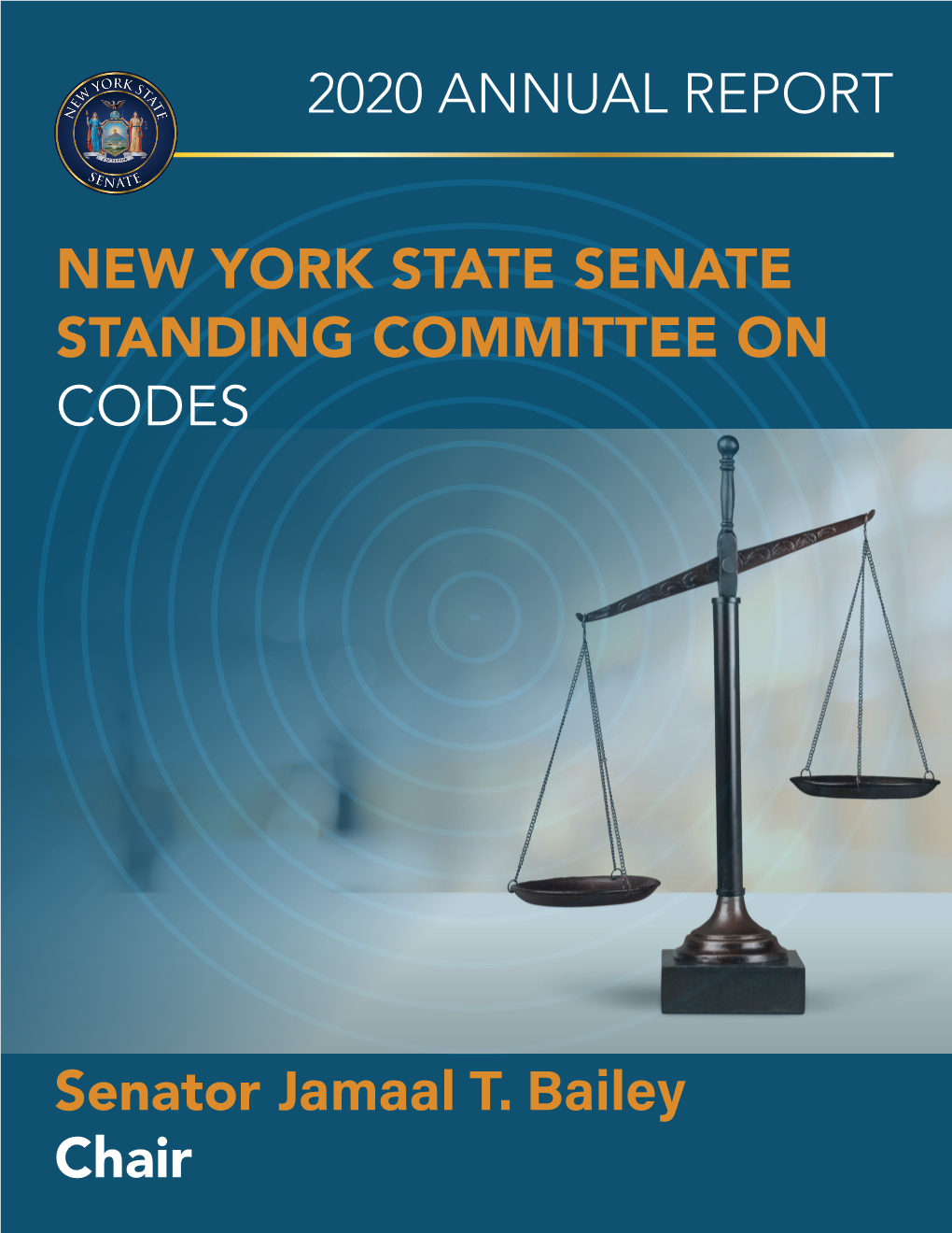 Senator Jamaal T. Bailey Chair NEW YORK STATE SENATE STANDING COMMITTEE on CODES 2020 ANNUAL REPORT