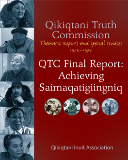 Qikiqtani Truth Commission QTC Final Report: Achieving Saimaqatigiingniq