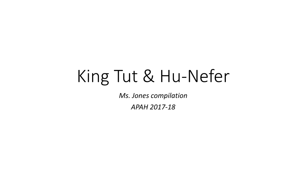 King Tut & Hu-Nefer