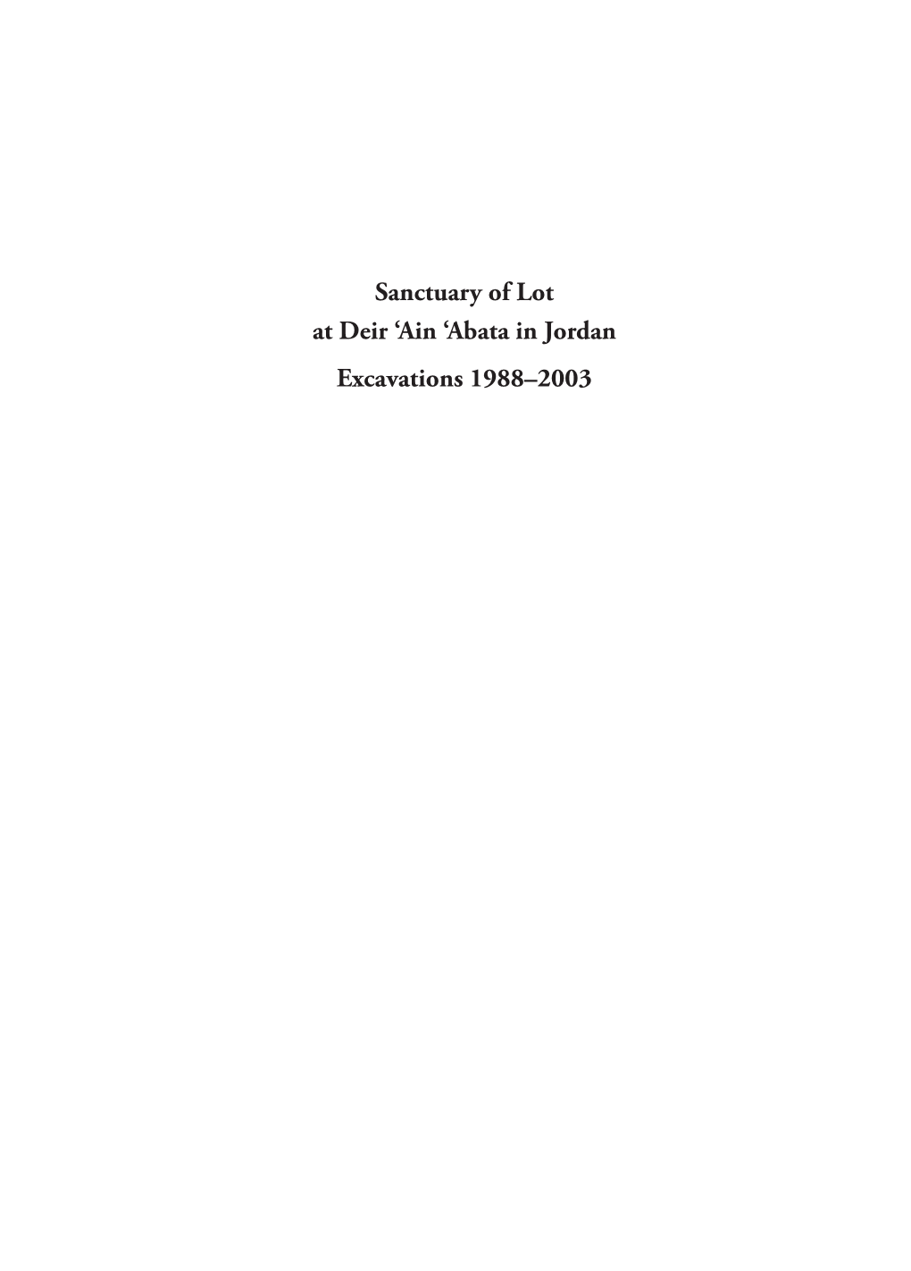 Sanctuary of Lot at Deir 'Ain 'Abata in Jordan Excavations 1988–2003