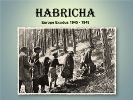 HABRICHA Europe Exodus 1945 - 1948 Foreword