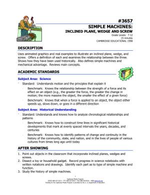 3657 SIMPLE MACHINES: INCLINED PLANE, WEDGE and SCREW Grade Levels: 7-12 15 Minutes CAMBRIDGE EDUCATIONAL 1998