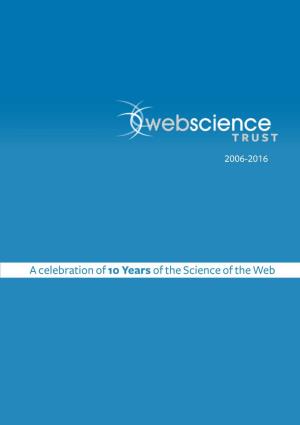 A Celebration of 10 Years of the Science of the Web WEB SCIENCE TRUST BOARD Board Members
