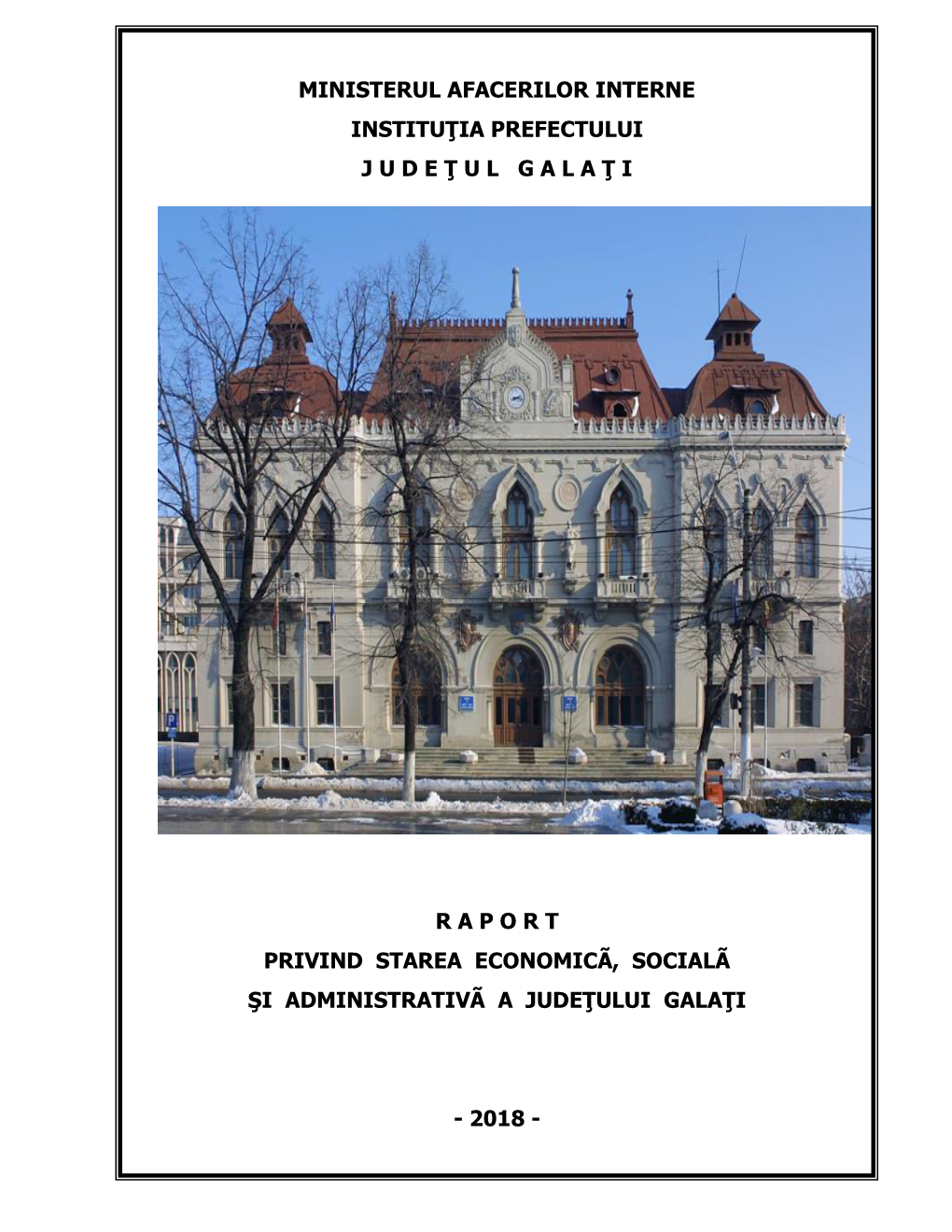 Aici Și Acolo, Acum Şi Atunci, Deplin Transparenţi Și Aproape, Pentru Comunitatea Gălăţeană, Regională, Naţională Şi Internaţională