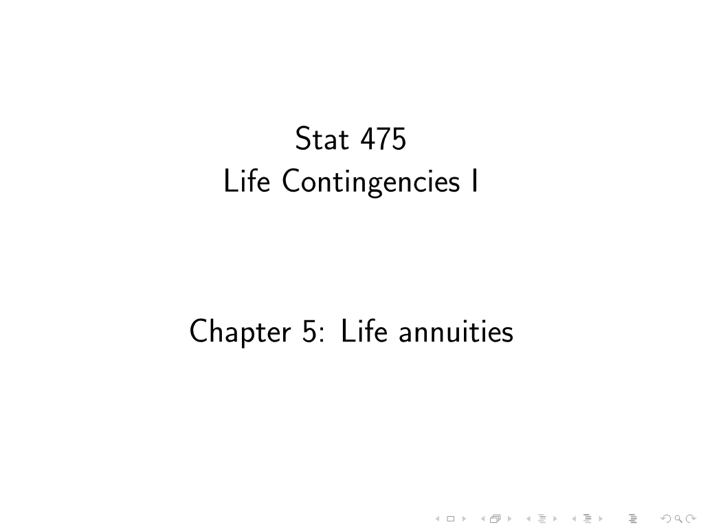 Stat 475 Life Contingencies I Chapter 5: Life Annuities