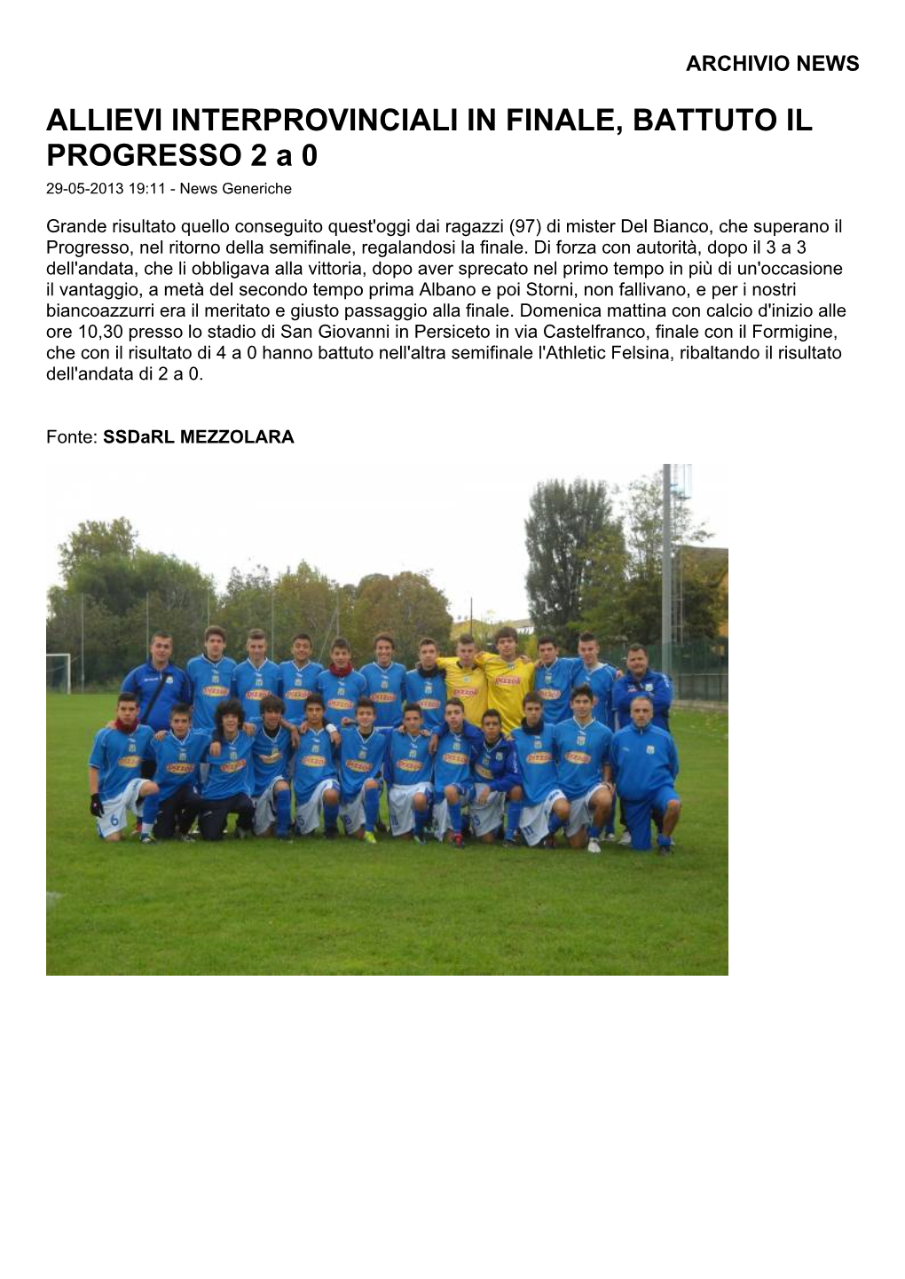 ALLIEVI INTERPROVINCIALI in FINALE, BATTUTO IL PROGRESSO 2 a 0 29-05-2013 19:11 - News Generiche