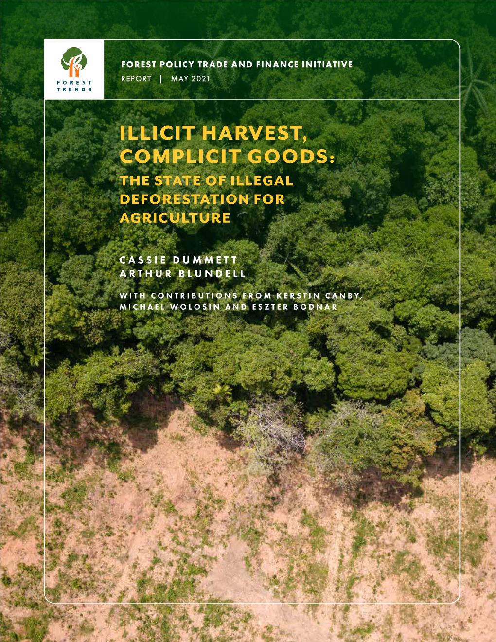 Illicit Harvest, Complicit Goods: the State of Illegal Deforestation for Agriculture