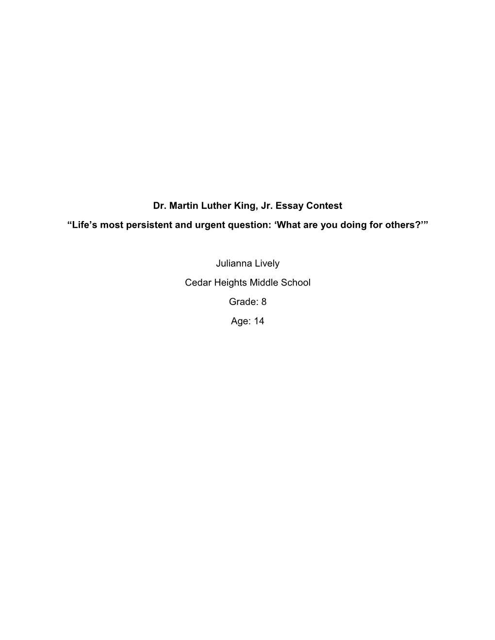 Dr. Martin Luther King, Jr. Essay Contest “Life‟S Most Persistent and Urgent Question: „What Are You Doing for Others?‟”