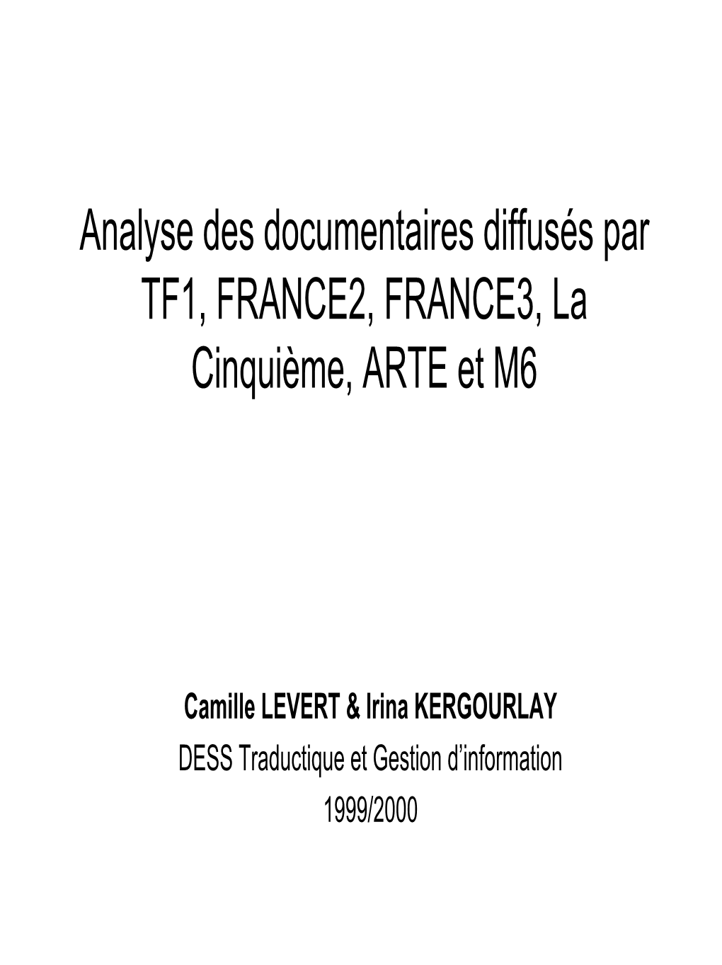 Analyse Des Documentaires Diffusés Par TF1, FRANCE2, FRANCE3, La Cinquième, ARTE Et M6