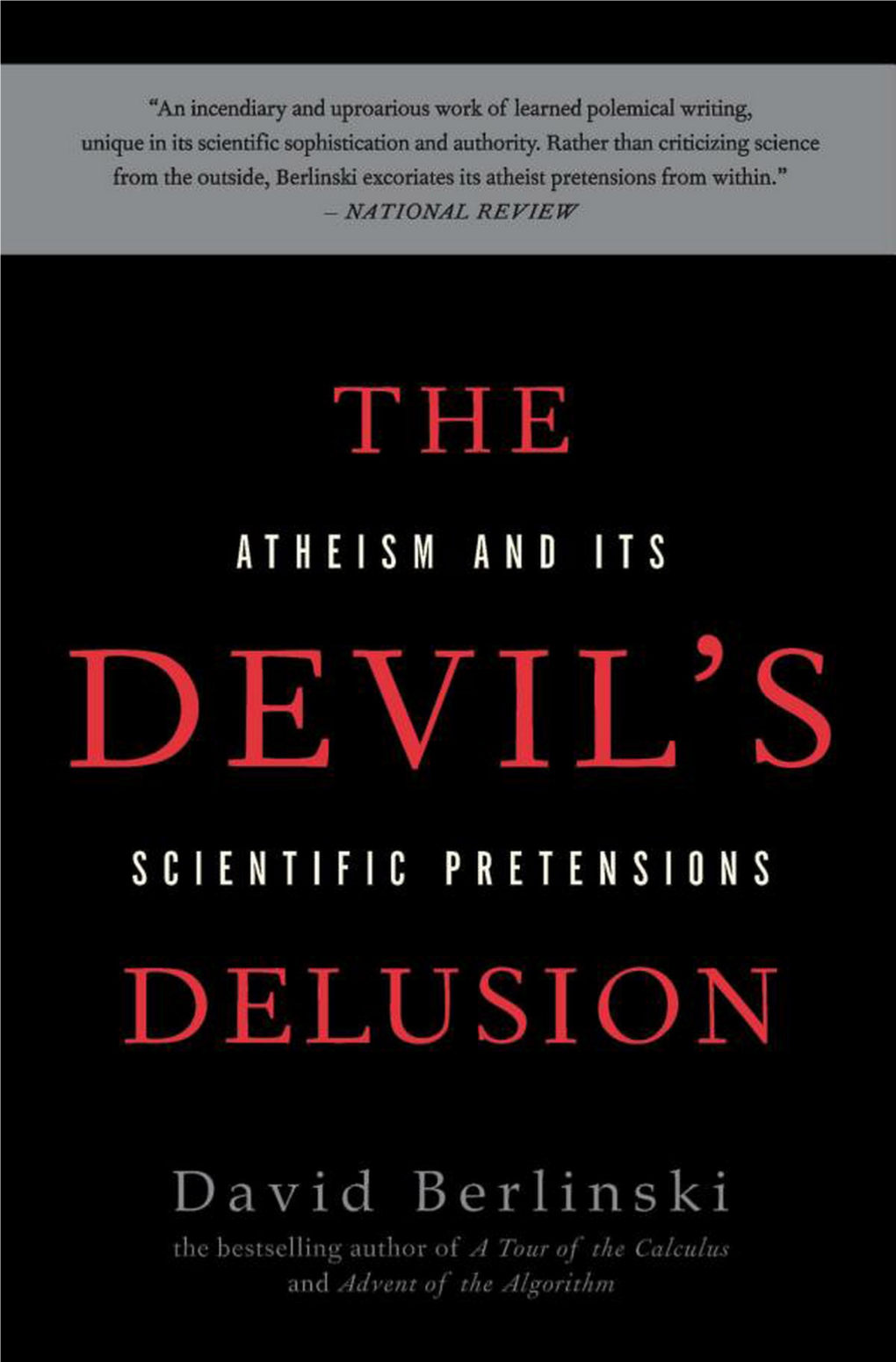 The Devil's Delusion: Atheism and Its Scientific Pretensions