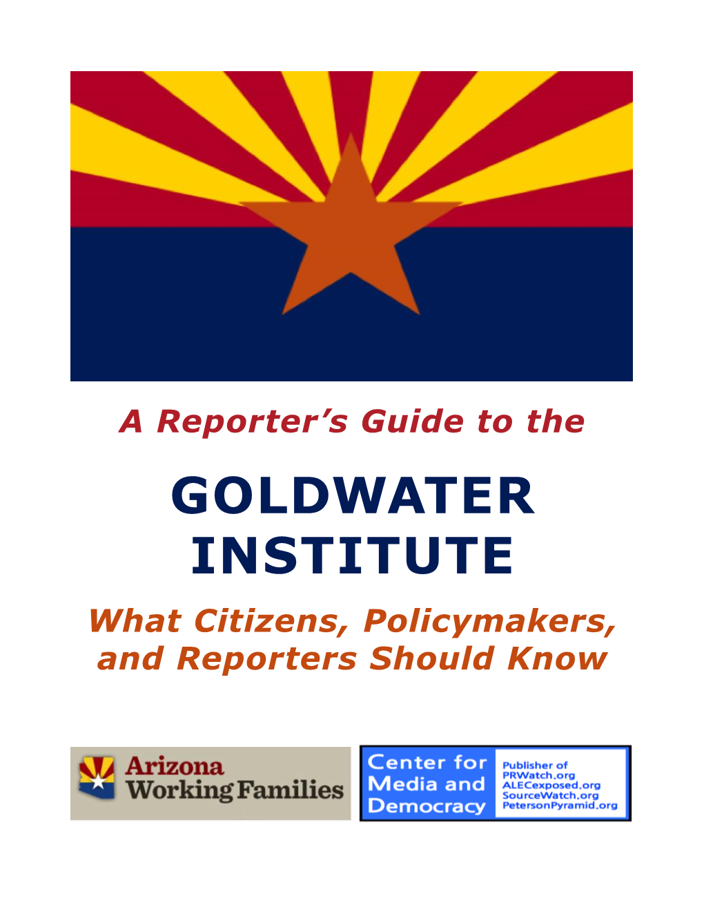 GOLDWATER INSTITUTE What Citizens, Policymakers, and Reporters Should Know