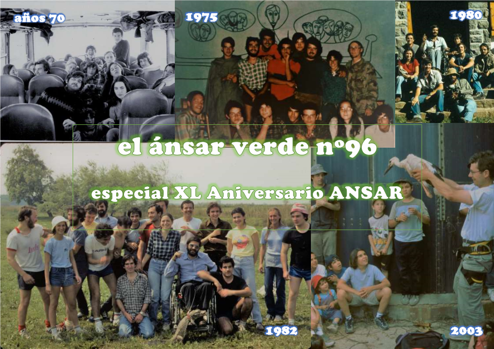 ANSAR Verde 96 * XL ANIVERSARIO ANSAR El Ánsar Verde Revista Número 96 S U M a R I O AÑO 2019