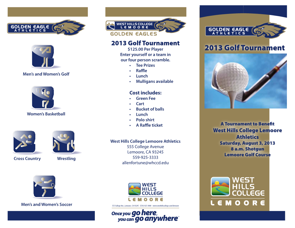 2013 Golf Tournament $125.00 Per Player 2013 Golf Tournament Enter Yourself Or a Team in Our Four Person Scramble