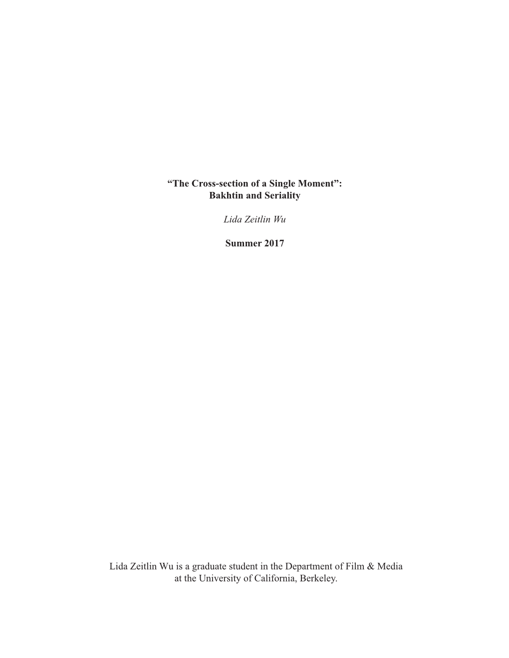 “The Cross-Section of a Single Moment”: Bakhtin and Seriality Lida Zeitlin Wu Summer 2017 Lida Zeitlin Wu Is a Graduate Stud