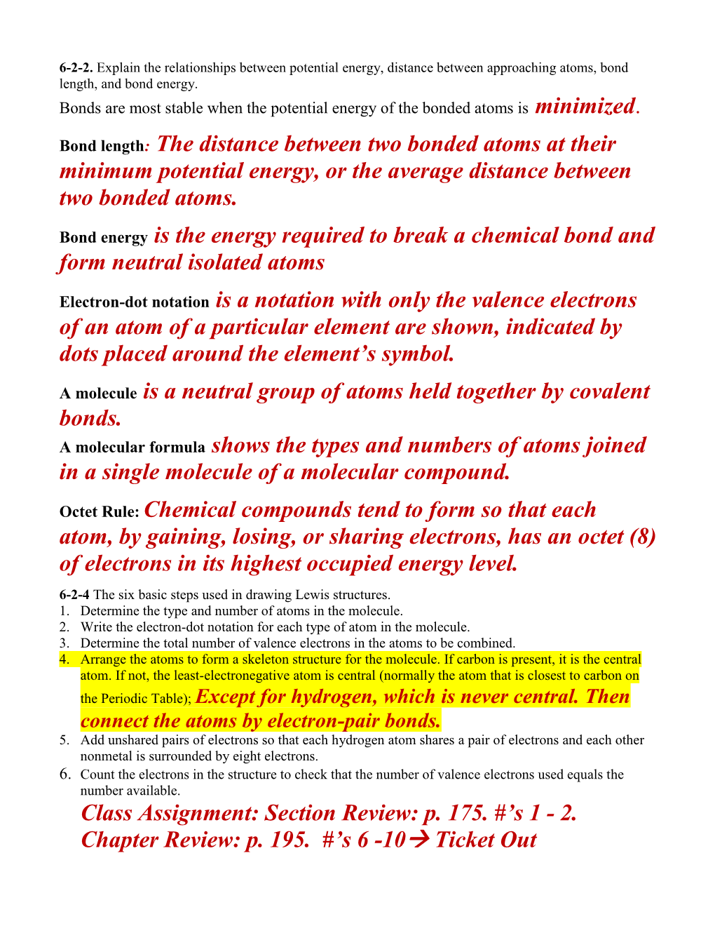 Bond Length: the Distance Between Two Bonded Atoms at Their Minimum Potential Energy, Or the Average Distance Between Two Bonded Atoms