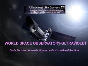World Space Observatory %Uf02d Ultraviolet Remains Very Relevant