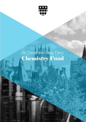 Sir David and Lady Clary Chemistry Fund Sir David and Lady Clary Chemistry Fund
