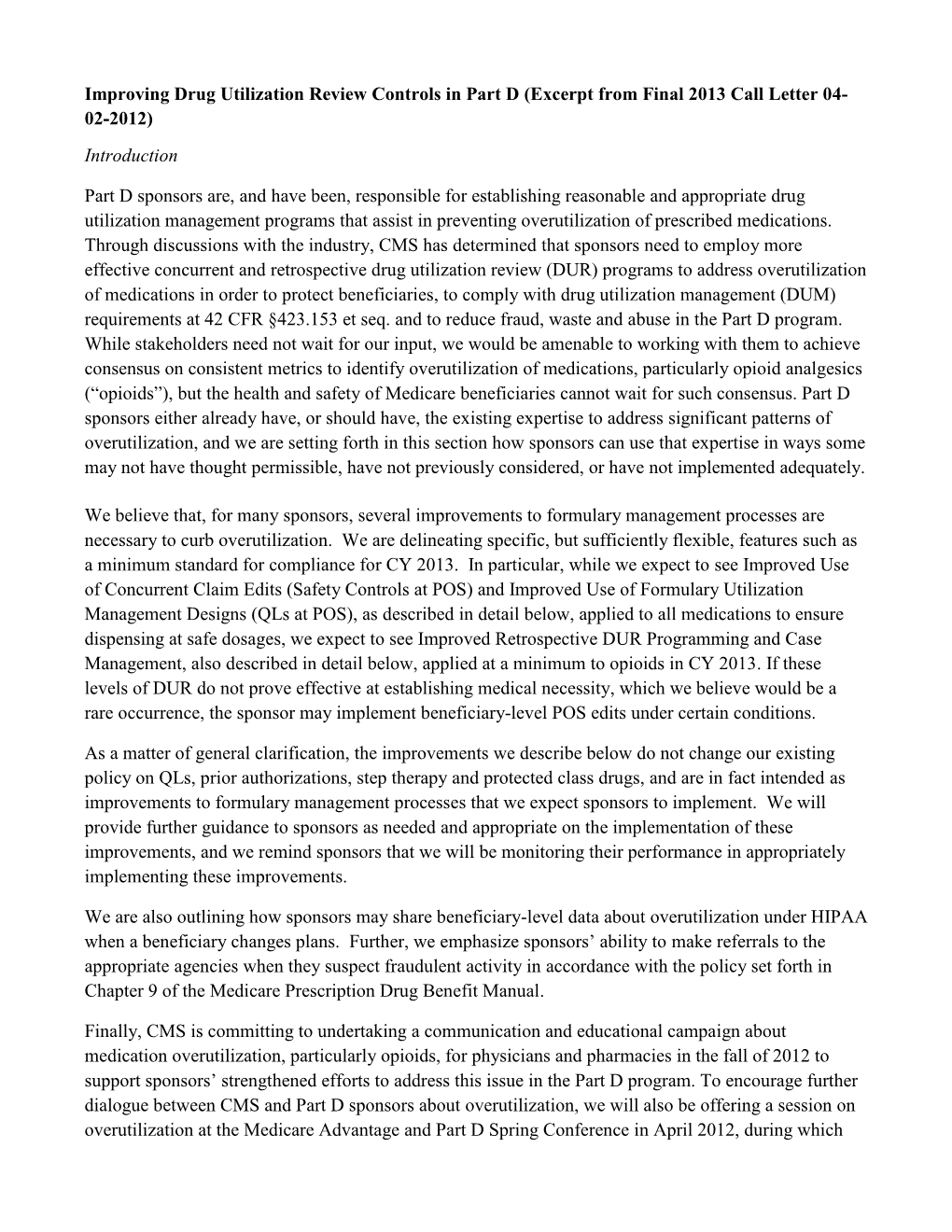 Improving Drug Utilization Review Controls in Part D (Excerpt from Final 2013 Call Letter 04- 02-2012) Introduction