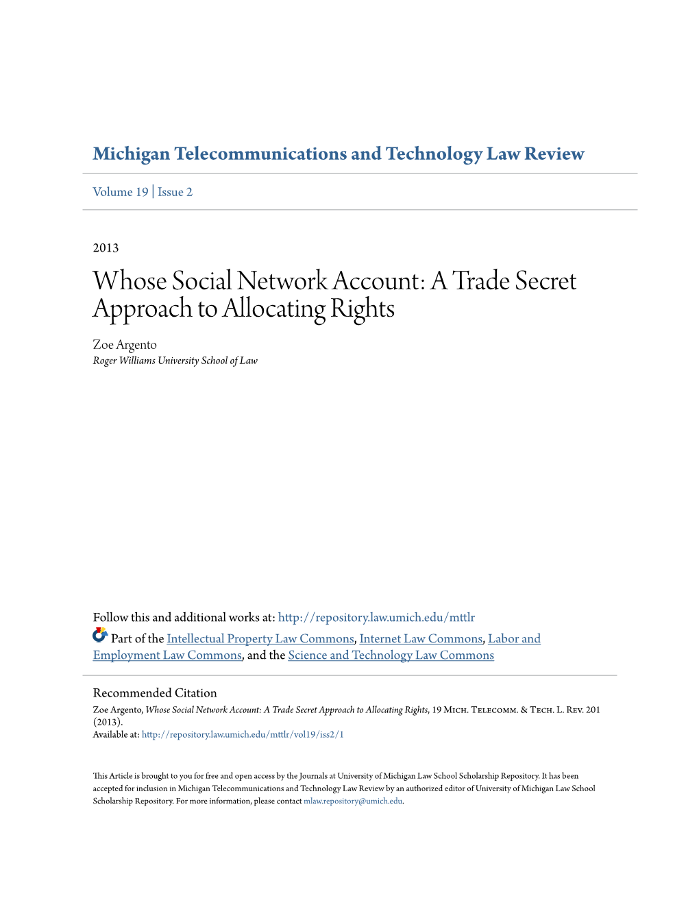 Whose Social Network Account: a Trade Secret Approach to Allocating Rights Zoe Argento Roger Williams University School of Law