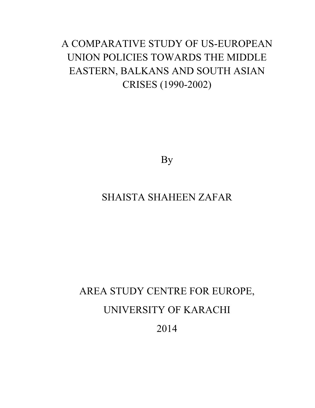 A Comparative Study of Us-European Union Policies Towards the Middle Eastern, Balkans and South Asian Crises (1990-2002)