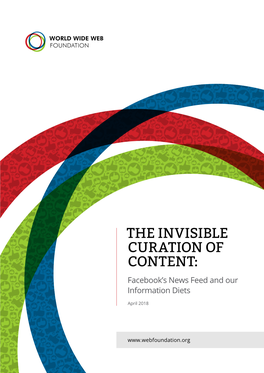 THE INVISIBLE CURATION of CONTENT: Facebook’S News Feed and Our Information Diets