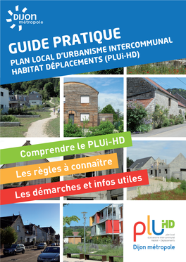 GUIDE PRATIQUE Plan Local D’Urbanisme Intercommunal Habitat Déplacements (Plui-HD)